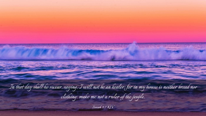Picture 03 - Isaiah 3:7 KJV Desktop Wallpaper - In that day shall he swear, saying, I will not be - Desktop Bible Verse Wallpaper