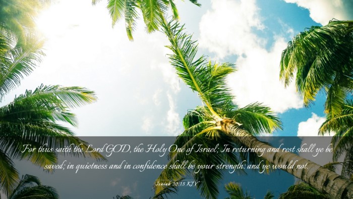 Picture 03 - Isaiah 30:15 KJV Desktop Wallpaper - For thus saith the Lord GOD, the Holy One of - Desktop Bible Verse Wallpaper