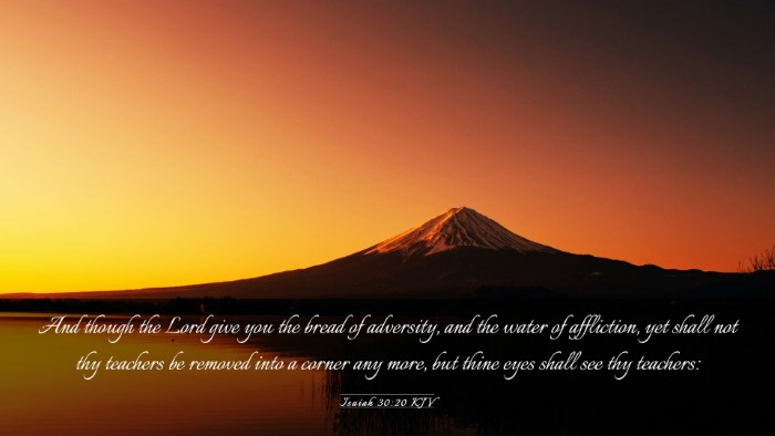 Picture 03 - Isaiah 30:20 KJV Desktop Wallpaper - And though the Lord give you the bread of - Desktop Bible Verse Wallpaper