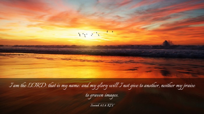 Picture 03 - Isaiah 42:8 KJV Desktop Wallpaper - I am the LORD: that is my name: and my glory will - Desktop Bible Verse Wallpaper