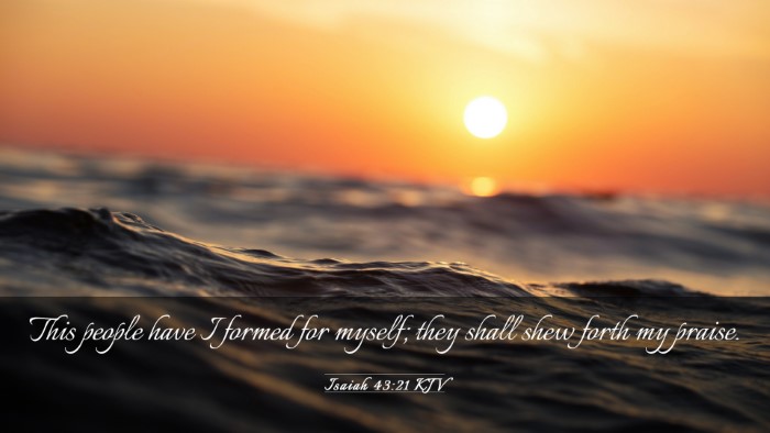 Picture 03 - Isaiah 43:21 KJV Desktop Wallpaper - This people have I formed for myself; they shall - Desktop Bible Verse Wallpaper