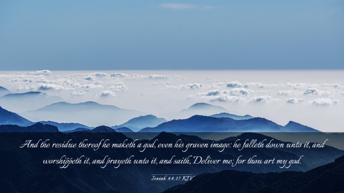 Picture 03 - Isaiah 44:17 KJV Desktop Wallpaper - And the residue thereof he maketh a god, even his - Desktop Bible Verse Wallpaper