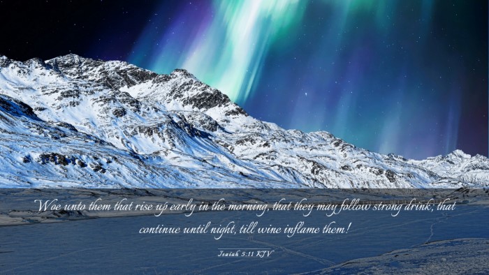Picture 03 - Isaiah 5:11 KJV Desktop Wallpaper - Woe unto them that rise up early in the morning, - Desktop Bible Verse Wallpaper