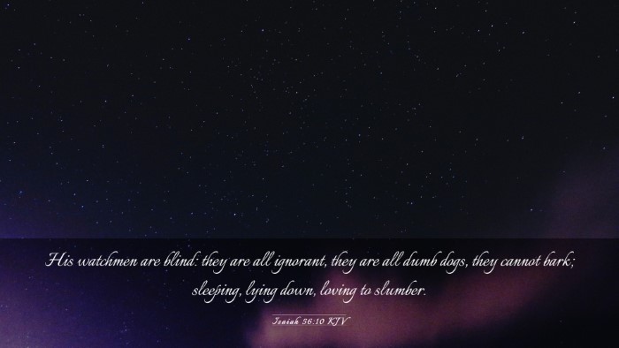 Picture 03 - Isaiah 56:10 KJV Desktop Wallpaper - His watchmen are blind: they are all ignorant, - Desktop Bible Verse Wallpaper