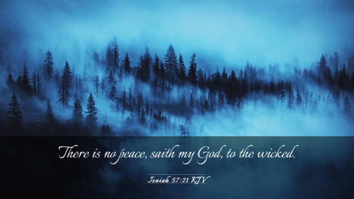 Picture 03 - Isaiah 57:21 KJV Desktop Wallpaper - There is no peace, saith my God, to the - Desktop Bible Verse Wallpaper