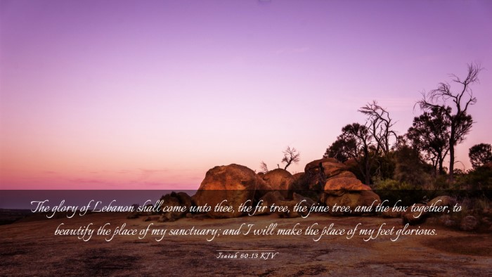 Picture 03 - Isaiah 60:13 KJV Desktop Wallpaper - The glory of Lebanon shall come unto thee, the - Desktop Bible Verse Wallpaper