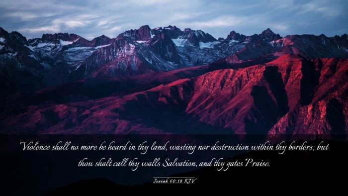 Picture 03 - Isaiah 60:18 KJV Desktop Wallpaper - Violence shall no more be heard in thy land, - Desktop Bible Verse Wallpaper