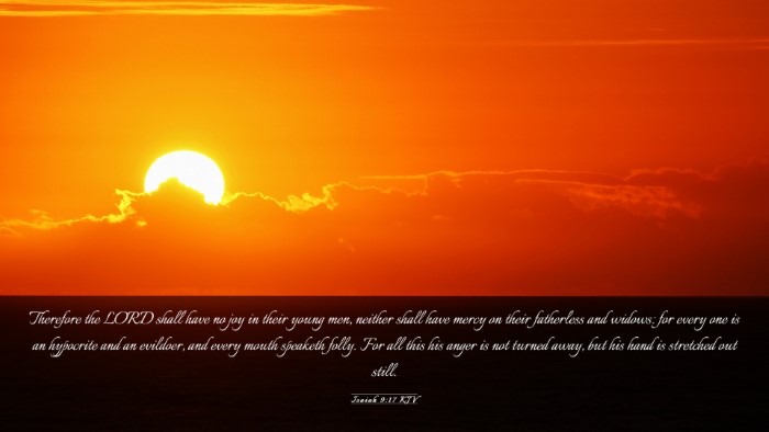 Picture 03 - Isaiah 9:17 KJV Desktop Wallpaper - Therefore the LORD shall have no joy in their - Desktop Bible Verse Wallpaper