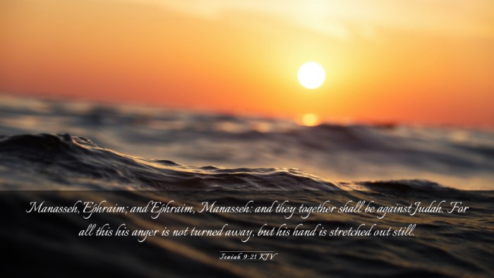 Picture 03 - Isaiah 9:21 KJV Desktop Wallpaper - Manasseh, Ephraim; and Ephraim, Manasseh: and - Desktop Bible Verse Wallpaper