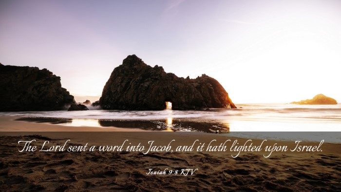 Picture 03 - Isaiah 9:8 KJV Desktop Wallpaper - The Lord sent a word into Jacob, and it hath - Desktop Bible Verse Wallpaper