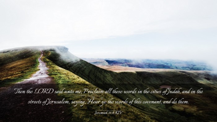 Picture 03 - Jeremiah 11:6 KJV Desktop Wallpaper - Then the LORD said unto me, Proclaim all these - Desktop Bible Verse Wallpaper