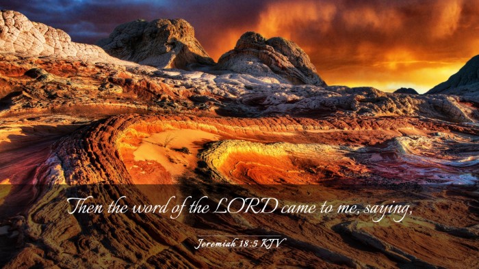 Picture 03 - Jeremiah 18:5 KJV Desktop Wallpaper - Then the word of the LORD came to me, - Desktop Bible Verse Wallpaper