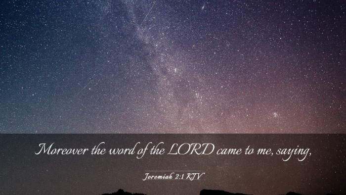 Picture 03 - Jeremiah 2:1 KJV Desktop Wallpaper - Moreover the word of the LORD came to me, - Desktop Bible Verse Wallpaper