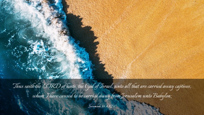 Picture 03 - Jeremiah 29:4 KJV Desktop Wallpaper - Thus saith the LORD of hosts, the God of Israel, - Desktop Bible Verse Wallpaper