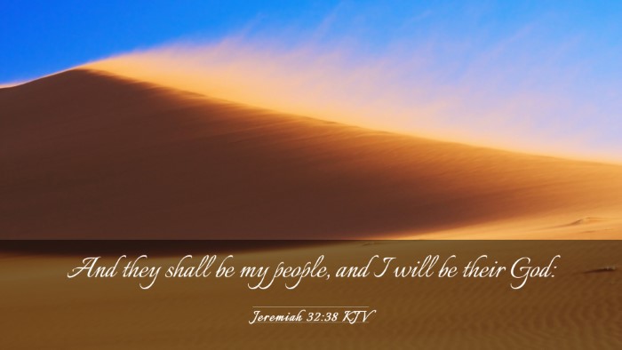 Picture 03 - Jeremiah 32:38 KJV Desktop Wallpaper - And they shall be my people, and I will be their - Desktop Bible Verse Wallpaper