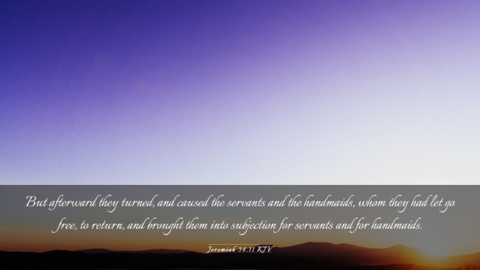 Picture 03 - Jeremiah 34:11 KJV Desktop Wallpaper - But afterward they turned, and caused the - Desktop Bible Verse Wallpaper