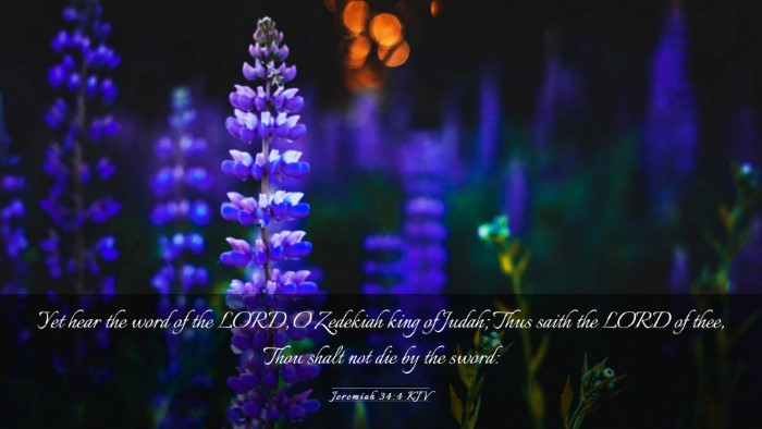 Picture 03 - Jeremiah 34:4 KJV Desktop Wallpaper - Yet hear the word of the LORD, O Zedekiah king of - Desktop Bible Verse Wallpaper