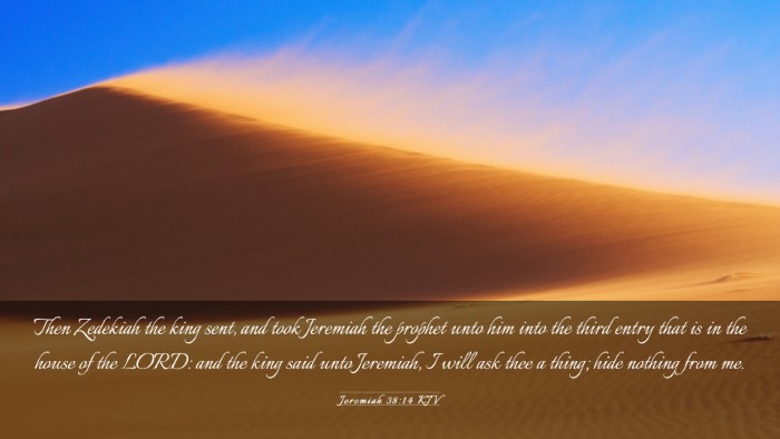 Picture 03 - Jeremiah 38:14 KJV Desktop Wallpaper - Then Zedekiah the king sent, and took Jeremiah - Desktop Bible Verse Wallpaper