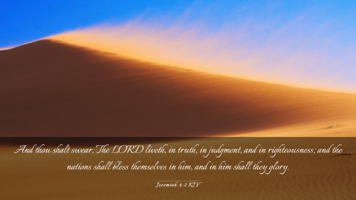 Picture 03 - Jeremiah 4:2 KJV Desktop Wallpaper - And thou shalt swear, The LORD liveth, in truth, - Desktop Bible Verse Wallpaper