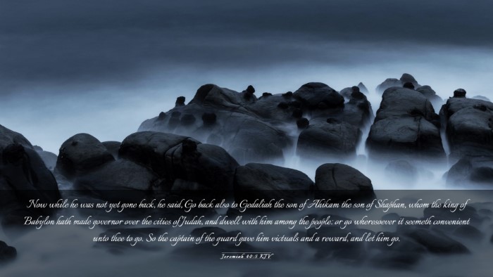 Picture 03 - Jeremiah 40:5 KJV Desktop Wallpaper - Now while he was not yet gone back, he said, Go - Desktop Bible Verse Wallpaper