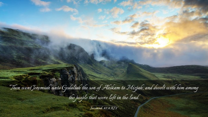 Picture 03 - Jeremiah 40:6 KJV Desktop Wallpaper - Then went Jeremiah unto Gedaliah the son of - Desktop Bible Verse Wallpaper