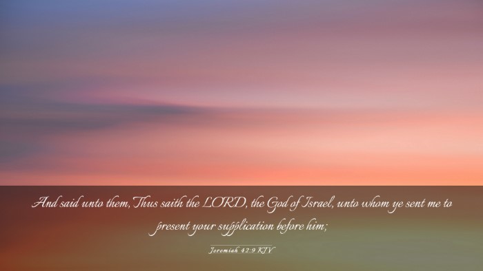 Picture 03 - Jeremiah 42:9 KJV Desktop Wallpaper - And said unto them, Thus saith the LORD, the God - Desktop Bible Verse Wallpaper