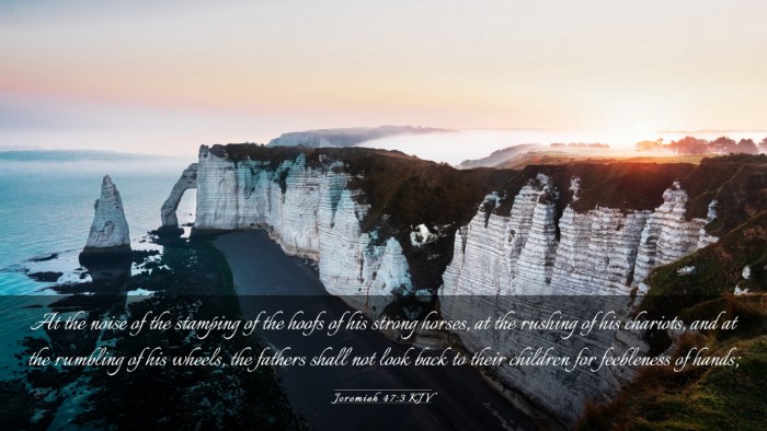 Picture 03 - Jeremiah 47:3 KJV Desktop Wallpaper - At the noise of the stamping of the hoofs of his - Desktop Bible Verse Wallpaper