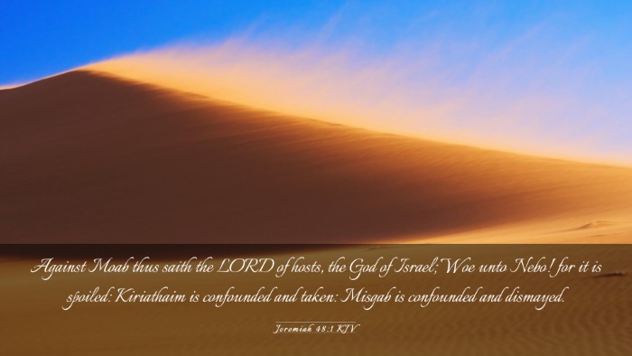 Picture 03 - Jeremiah 48:1 KJV Desktop Wallpaper - Against Moab thus saith the LORD of hosts, the - Desktop Bible Verse Wallpaper