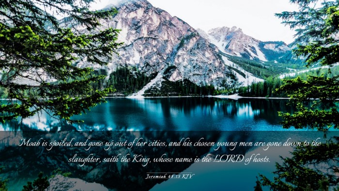 Picture 03 - Jeremiah 48:15 KJV Desktop Wallpaper - Moab is spoiled, and gone up out of her cities, - Desktop Bible Verse Wallpaper