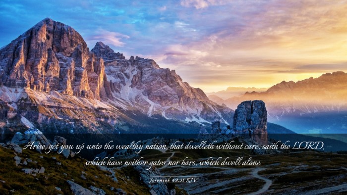 Picture 03 - Jeremiah 49:31 KJV Desktop Wallpaper - Arise, get you up unto the wealthy nation, that - Desktop Bible Verse Wallpaper