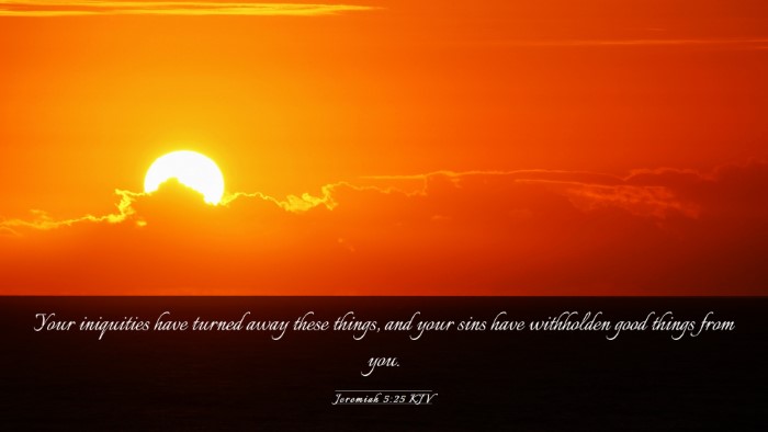 Picture 03 - Jeremiah 5:25 KJV Desktop Wallpaper - Your iniquities have turned away these things, - Desktop Bible Verse Wallpaper