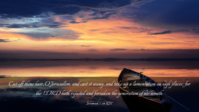 Picture 03 - Jeremiah 7:29 KJV Desktop Wallpaper - Cut off thine hair, O Jerusalem, and cast it - Desktop Bible Verse Wallpaper