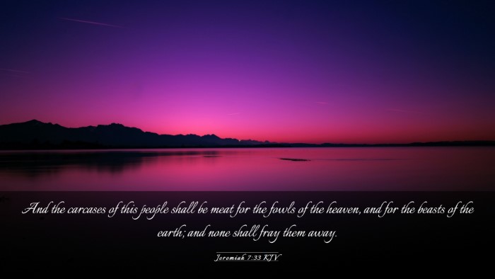 Picture 03 - Jeremiah 7:33 KJV Desktop Wallpaper - And the carcases of this people shall be meat for - Desktop Bible Verse Wallpaper