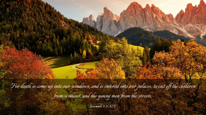Picture 03 - Jeremiah 9:21 KJV Desktop Wallpaper - For death is come up into our windows, and is - Desktop Bible Verse Wallpaper