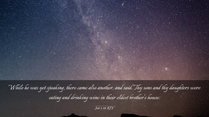 Picture 03 - Job 1:18 KJV Desktop Wallpaper - While he was yet speaking, there came also - Desktop Bible Verse Wallpaper