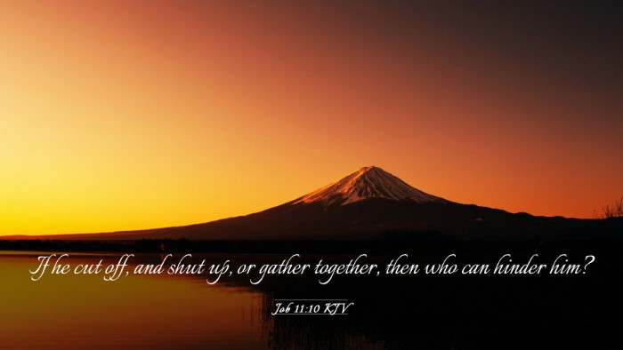 Picture 03 - Job 11:10 KJV Desktop Wallpaper - If he cut off, and shut up, or gather together, - Desktop Bible Verse Wallpaper