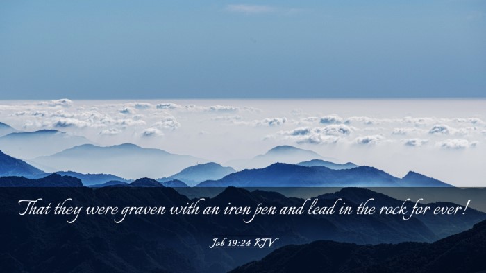 Picture 03 - Job 19:24 KJV Desktop Wallpaper - That they were graven with an iron pen and lead - Desktop Bible Verse Wallpaper