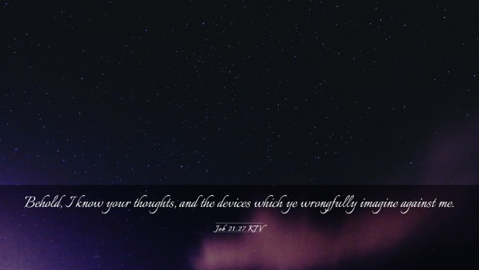 Picture 03 - Job 21:27 KJV Desktop Wallpaper - Behold, I know your thoughts, and the devices - Desktop Bible Verse Wallpaper