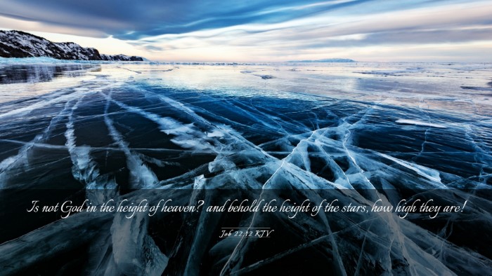 Picture 03 - Job 22:12 KJV Desktop Wallpaper - Is not God in the height of heaven? and behold - Desktop Bible Verse Wallpaper