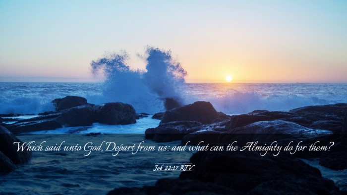 Picture 03 - Job 22:17 KJV Desktop Wallpaper - Which said unto God, Depart from us: and what can - Desktop Bible Verse Wallpaper