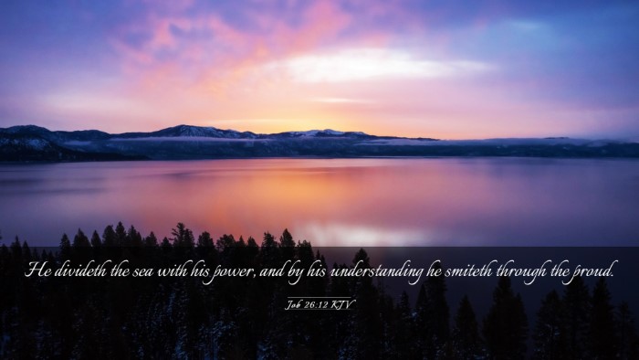 Picture 03 - Job 26:12 KJV Desktop Wallpaper - He divideth the sea with his power, and by his - Desktop Bible Verse Wallpaper