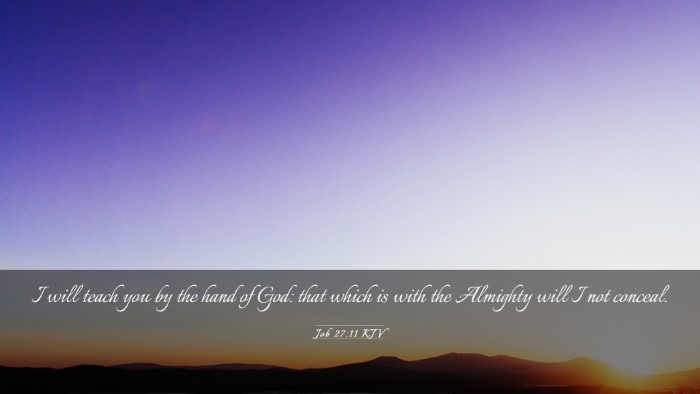 Picture 03 - Job 27:11 KJV Desktop Wallpaper - I will teach you by the hand of God: that which - Desktop Bible Verse Wallpaper