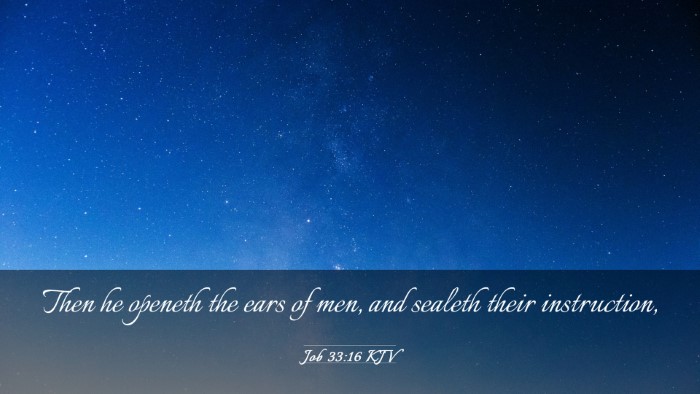 Picture 03 - Job 33:16 KJV Desktop Wallpaper - Then he openeth the ears of men, and sealeth - Desktop Bible Verse Wallpaper