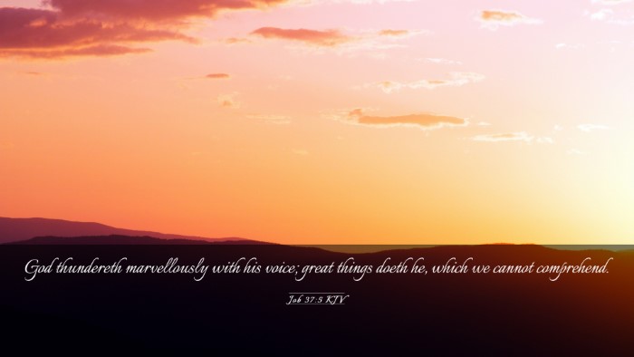 Picture 03 - Job 37:5 KJV Desktop Wallpaper - God thundereth marvellously with his voice; great - Desktop Bible Verse Wallpaper