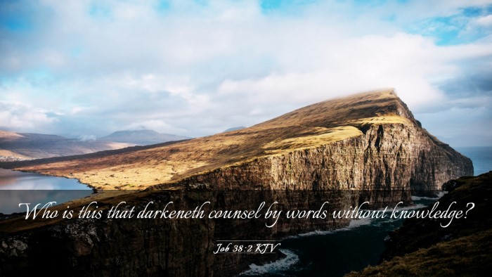 Picture 03 - Job 38:2 KJV Desktop Wallpaper - Who is this that darkeneth counsel by words - Desktop Bible Verse Wallpaper