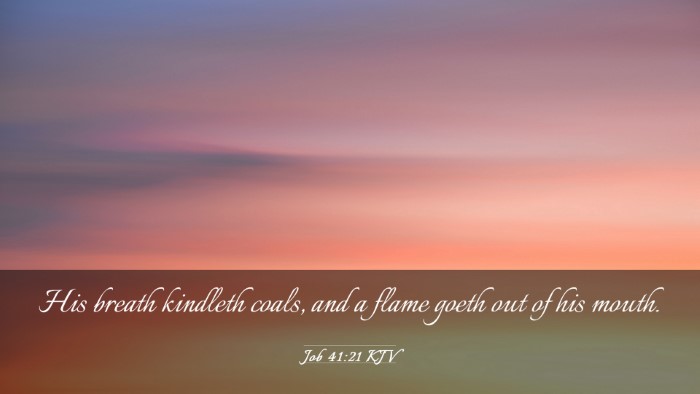 Picture 03 - Job 41:21 KJV Desktop Wallpaper - His breath kindleth coals, and a flame goeth out - Desktop Bible Verse Wallpaper
