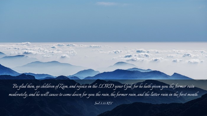Picture 03 - Joel 2:23 KJV Desktop Wallpaper - Be glad then, ye children of Zion, and rejoice in - Desktop Bible Verse Wallpaper