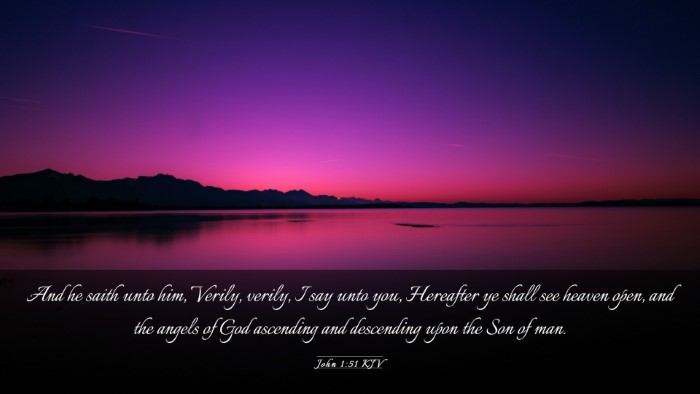 Picture 03 - John 1:51 KJV Desktop Wallpaper - And he saith unto him, Verily, verily, I say unto - Desktop Bible Verse Wallpaper