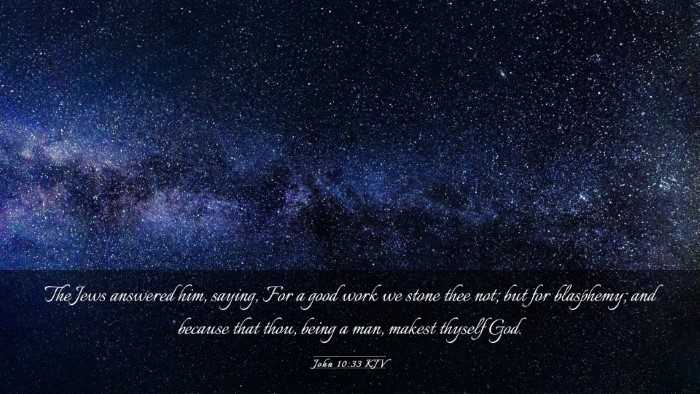 Picture 03 - John 10:33 KJV Desktop Wallpaper - The Jews answered him, saying, For a good work we - Desktop Bible Verse Wallpaper