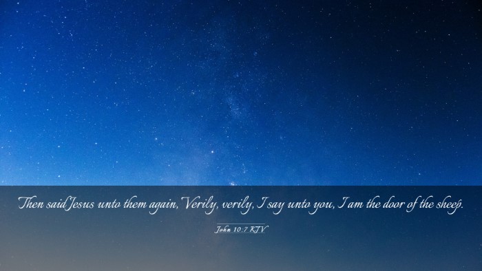Picture 03 - John 10:7 KJV Desktop Wallpaper - Then said Jesus unto them again, Verily, verily, - Desktop Bible Verse Wallpaper